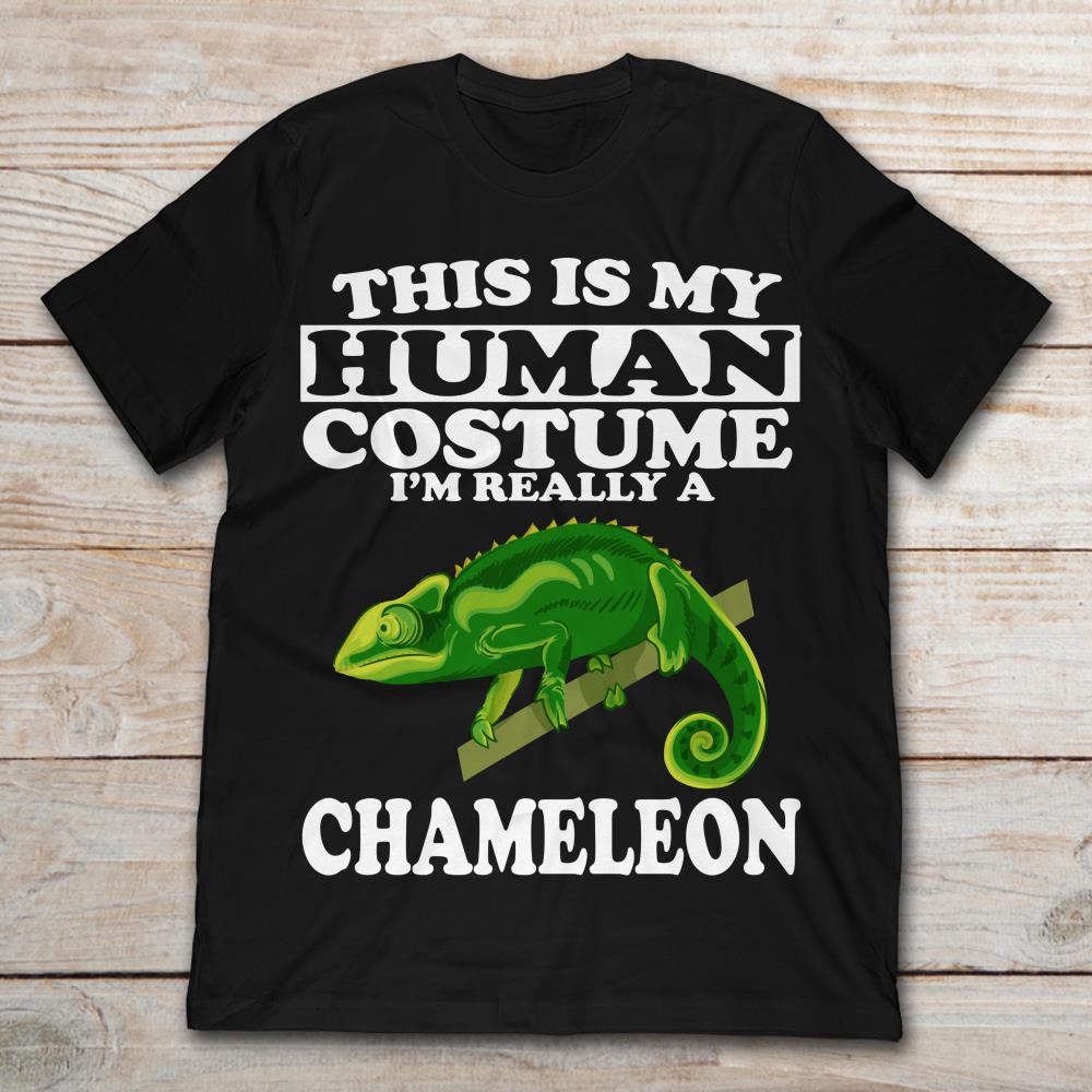 This Is My Human Costume I'm Really A Chameleon