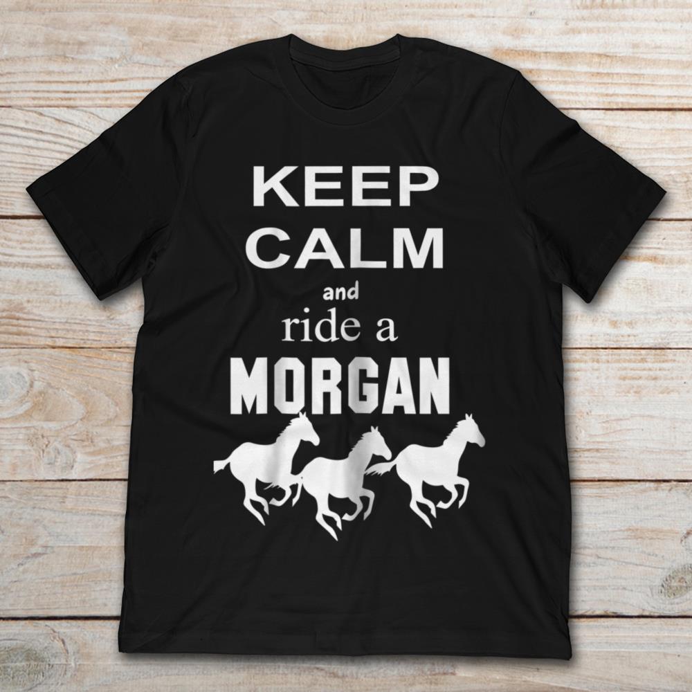Keep Calm And Ride A Morgan
