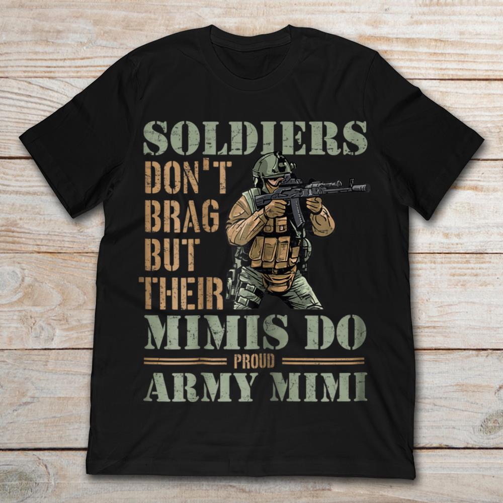 Soldiers Don't Brag But Their Mimis Do Proud Army Mimi