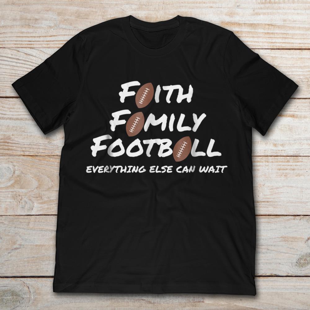 Faith Family Football Everything Else Can Wait