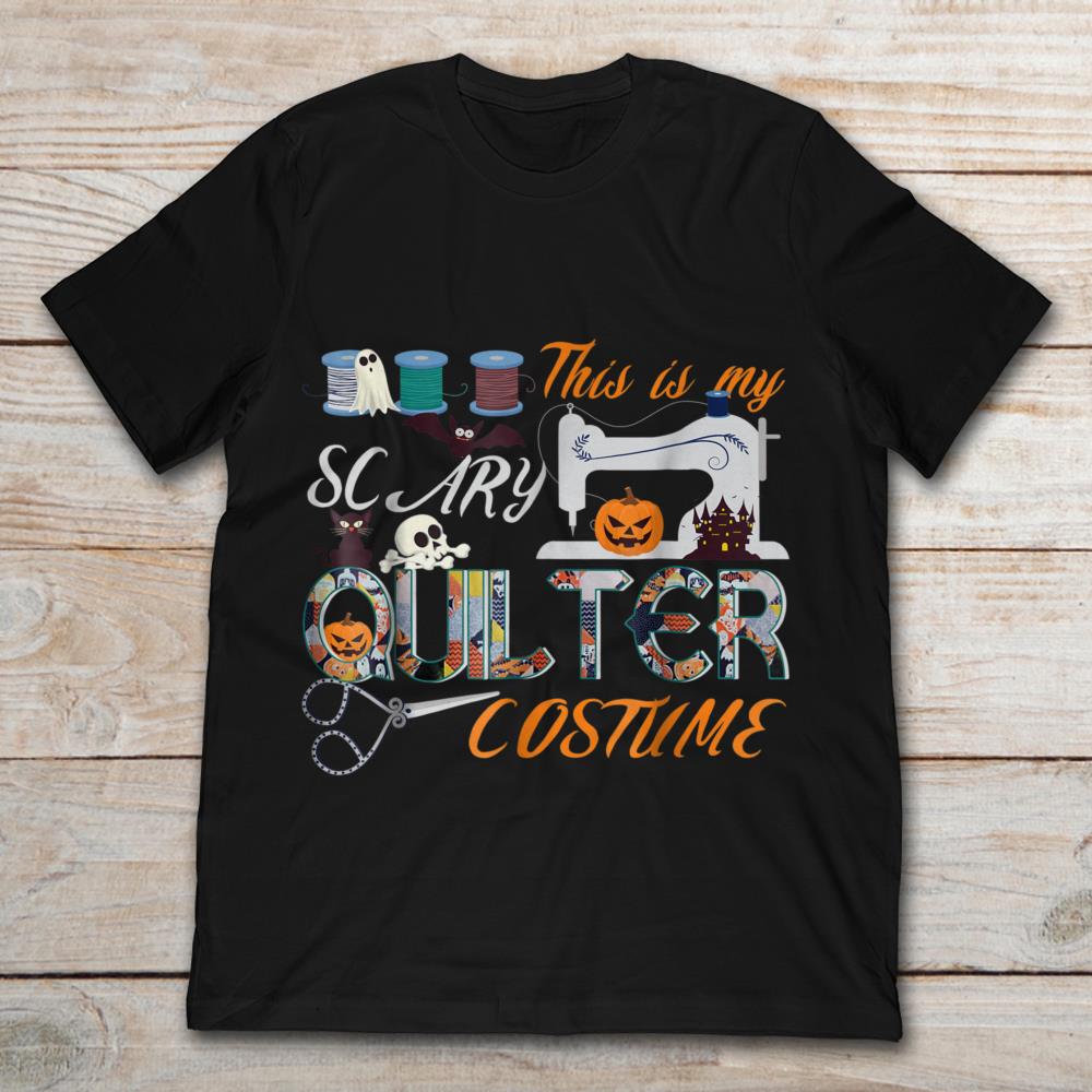 This Is My Scary Quilter Costume Funny Sewing Halloween