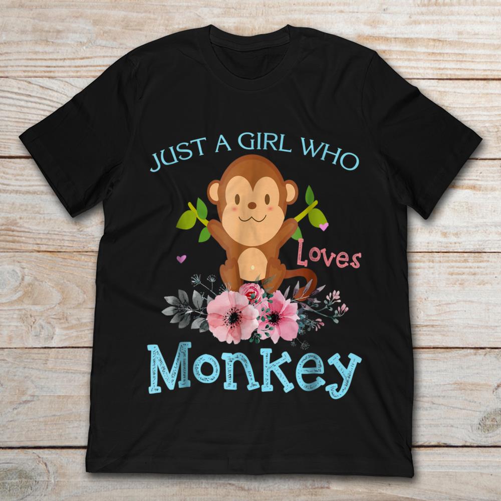 Just A Girl Who Loves Monkey