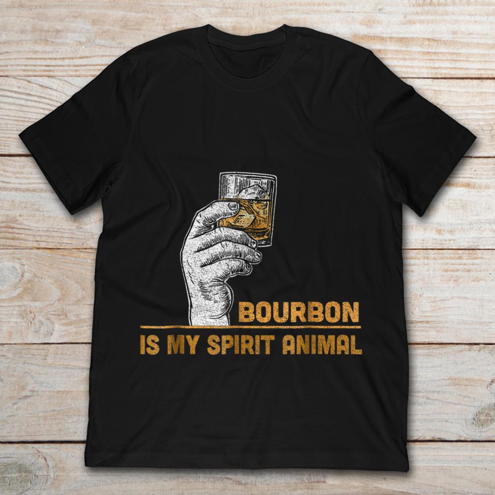 Bourbon Is My Spirit Animal Party Lovers