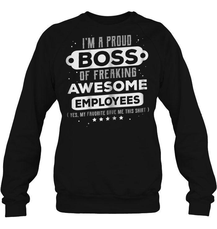 I Am A Proud Boss Of Freaking Awesome Employees T Shirt funny thanksgiving or Christmas gift for boss employees  Short-Sleeve Unisex T-Shirt