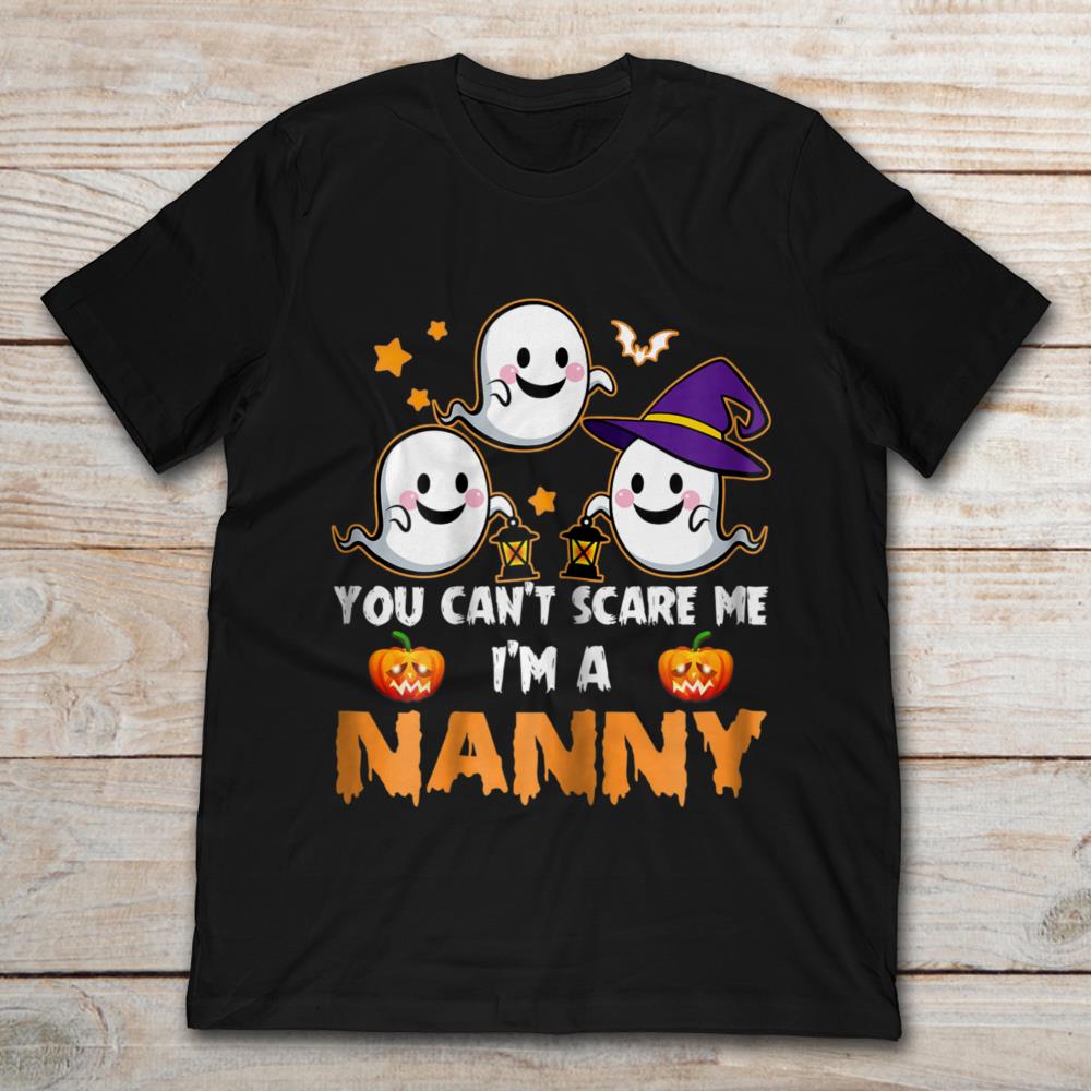 You Can't Scare Me I'm A Nanny