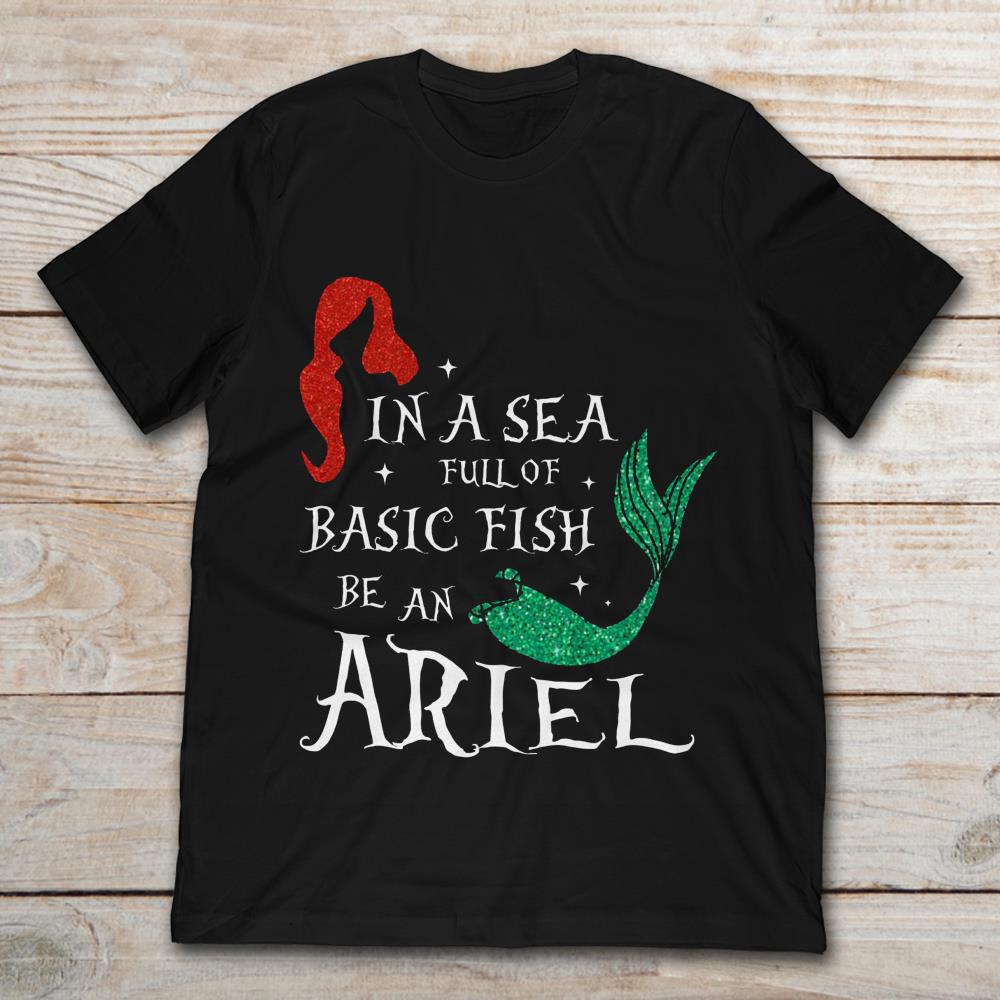 In A Sea Full Of Basic Fish Be An Ariel