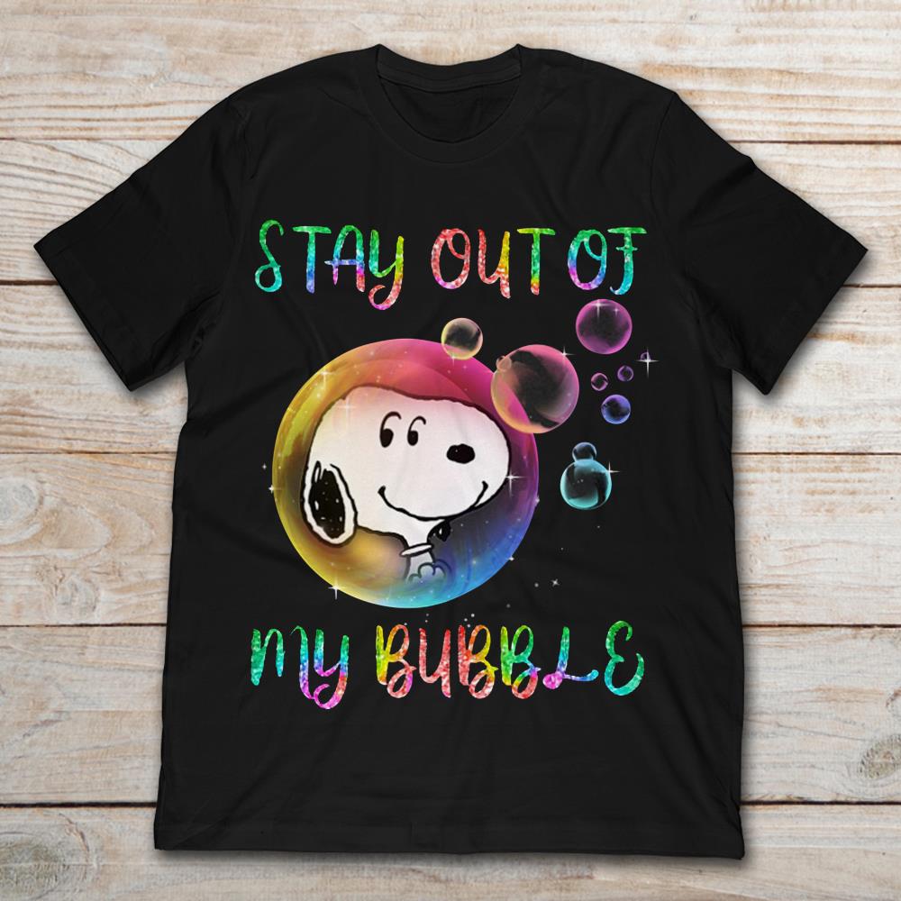 Snoopy Stay Out Of My Bubble