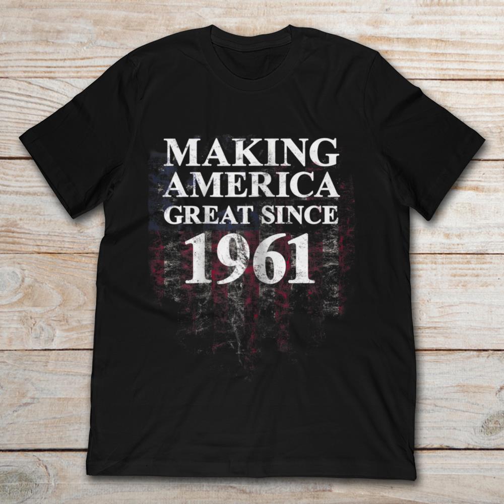 Making America Great Since 1961