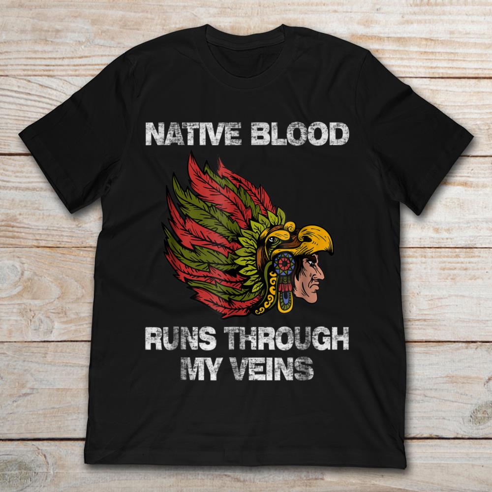 Native Blood Runs Through My Veins