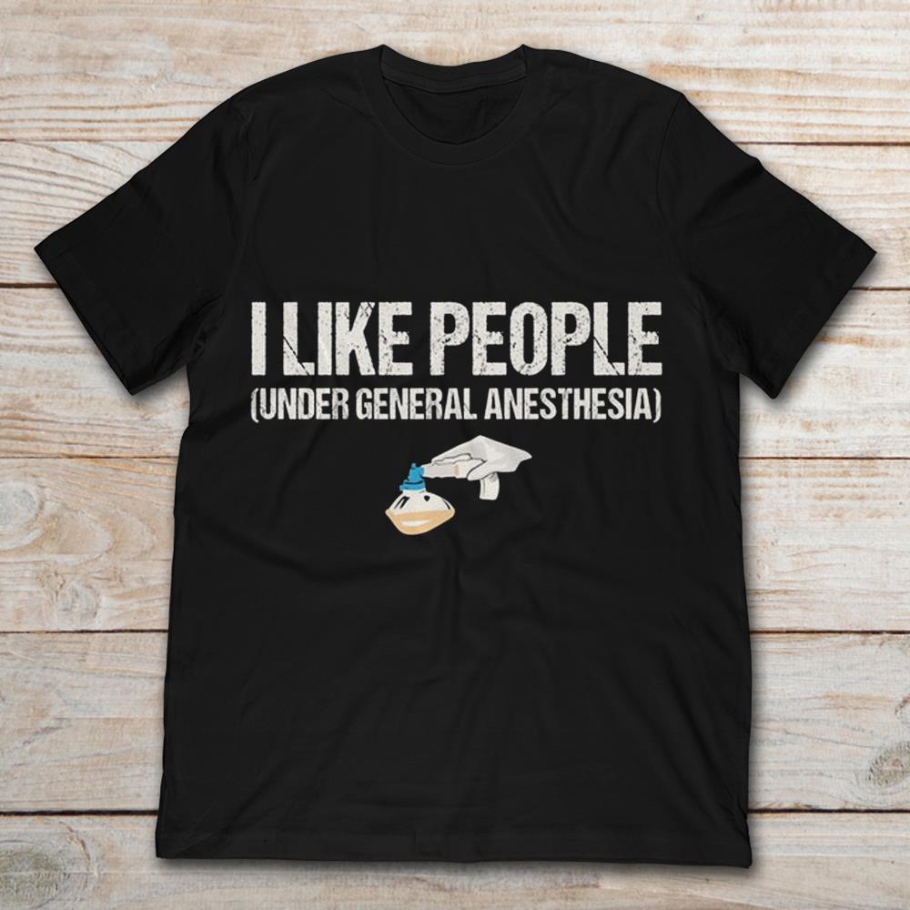 I Like People Under General Anesthesia