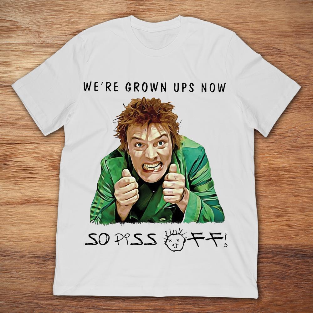 Drop Dead Fred We're Grown Ups Now So Piss Off