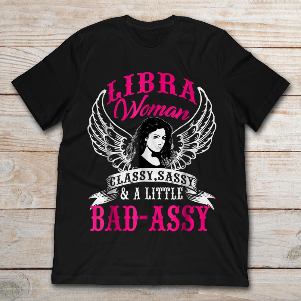 Libra Woman Classy Sassy And A Little Bad Assy