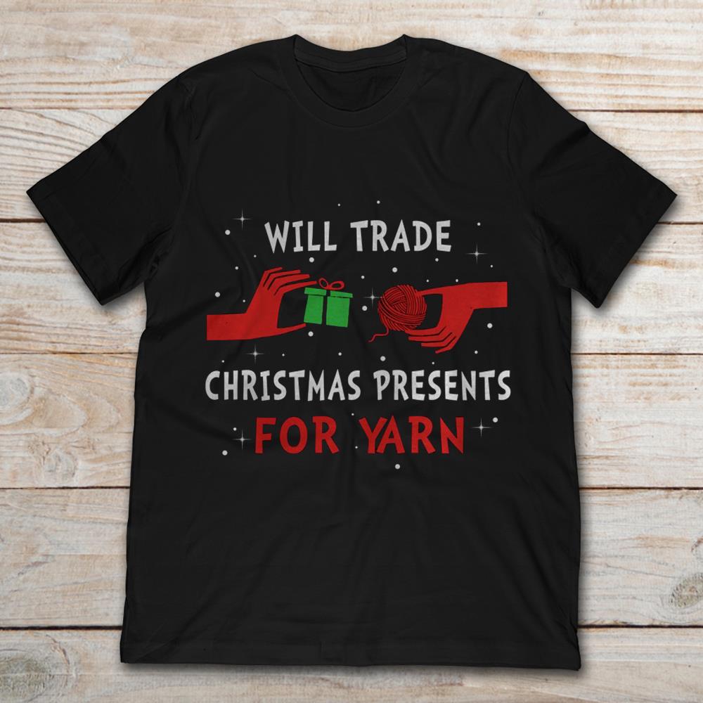 Will Trade Christmas Presents For Yarn