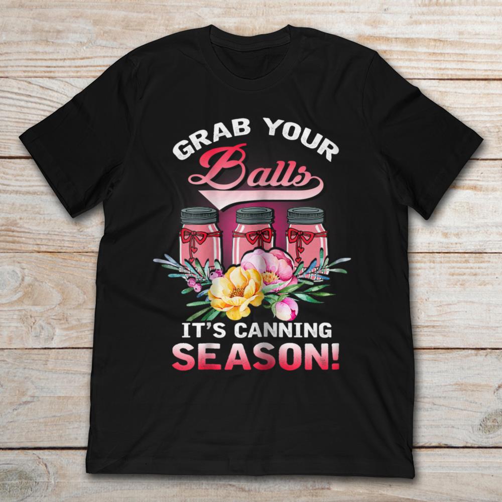 Grab Your Balls It's Canning Season!