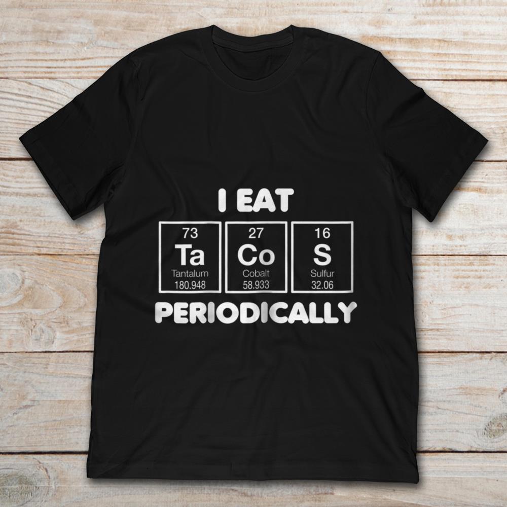 I Eat Tacos Periodically