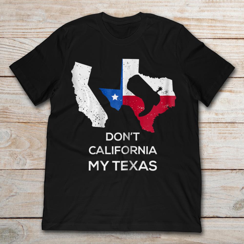 Don't California My Texas