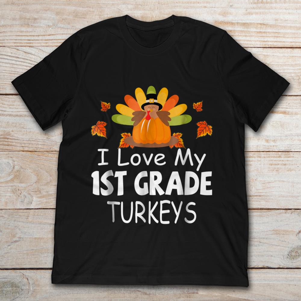 I Love My First Grade Turkeys