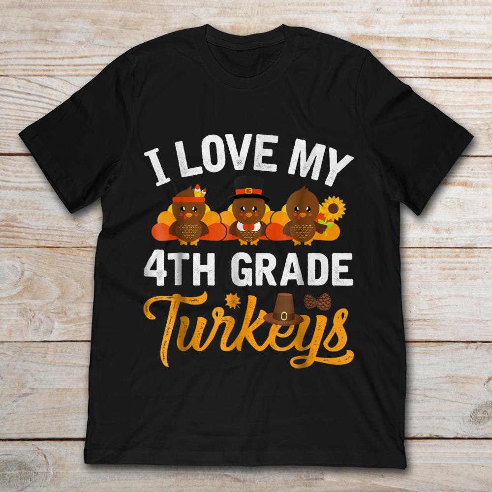 I Love My Fourth Grade Turkeys