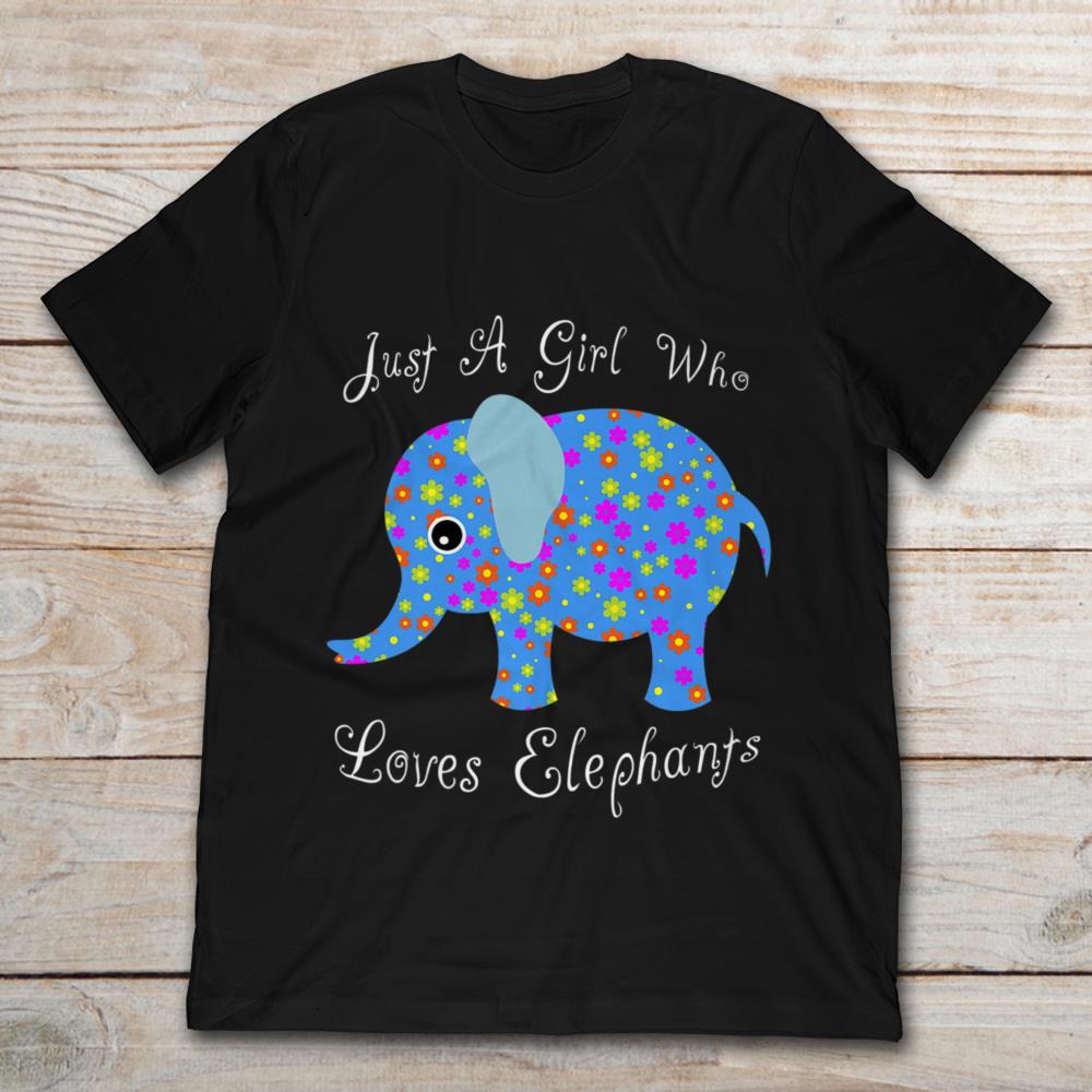 Just A Girl Who Loves Elephants
