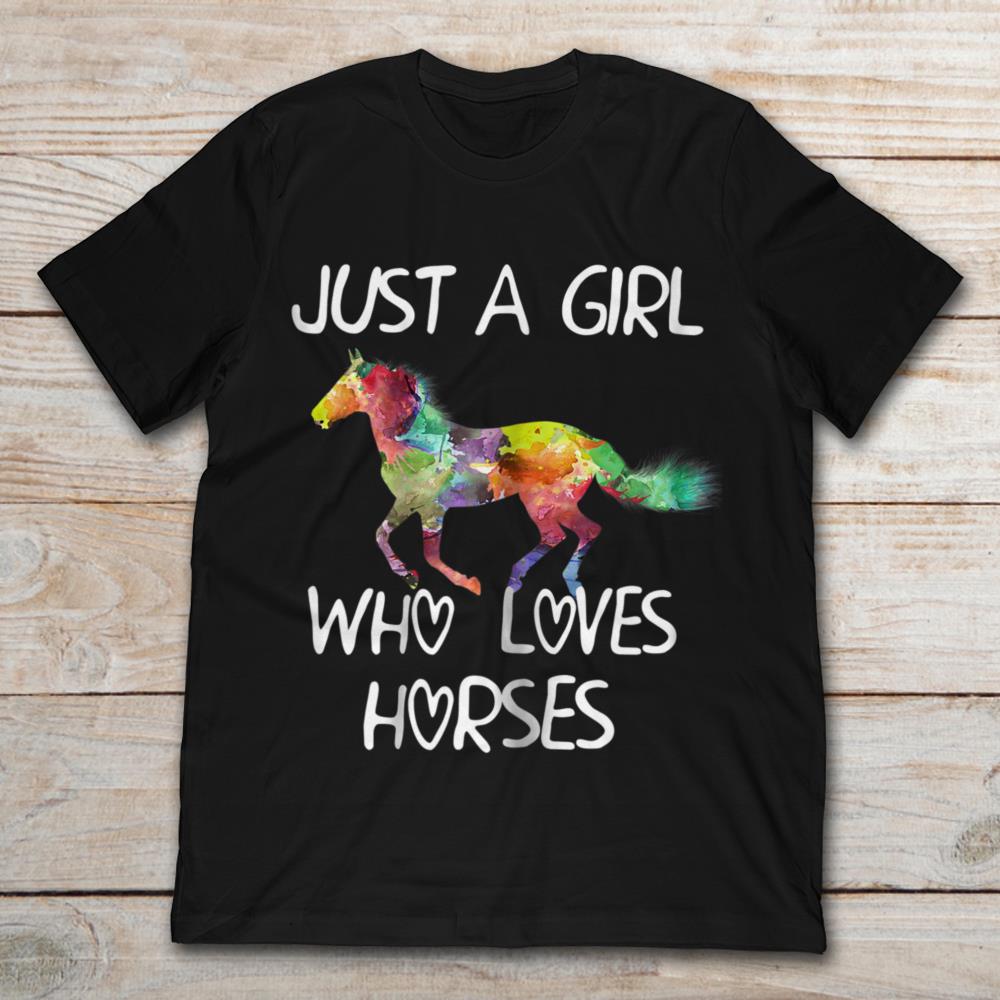 Just A Girl Who Loves Horses