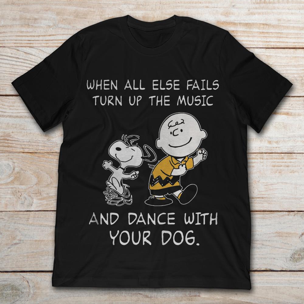 Snoopy Charlie Brown When All Else Fails Turn Up The Music And Dance With Your Dog