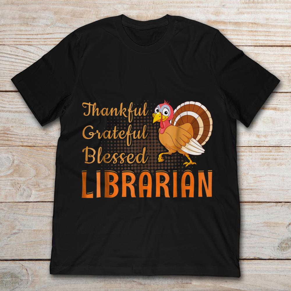 Librarian Turkey Thankful Grateful Blessed