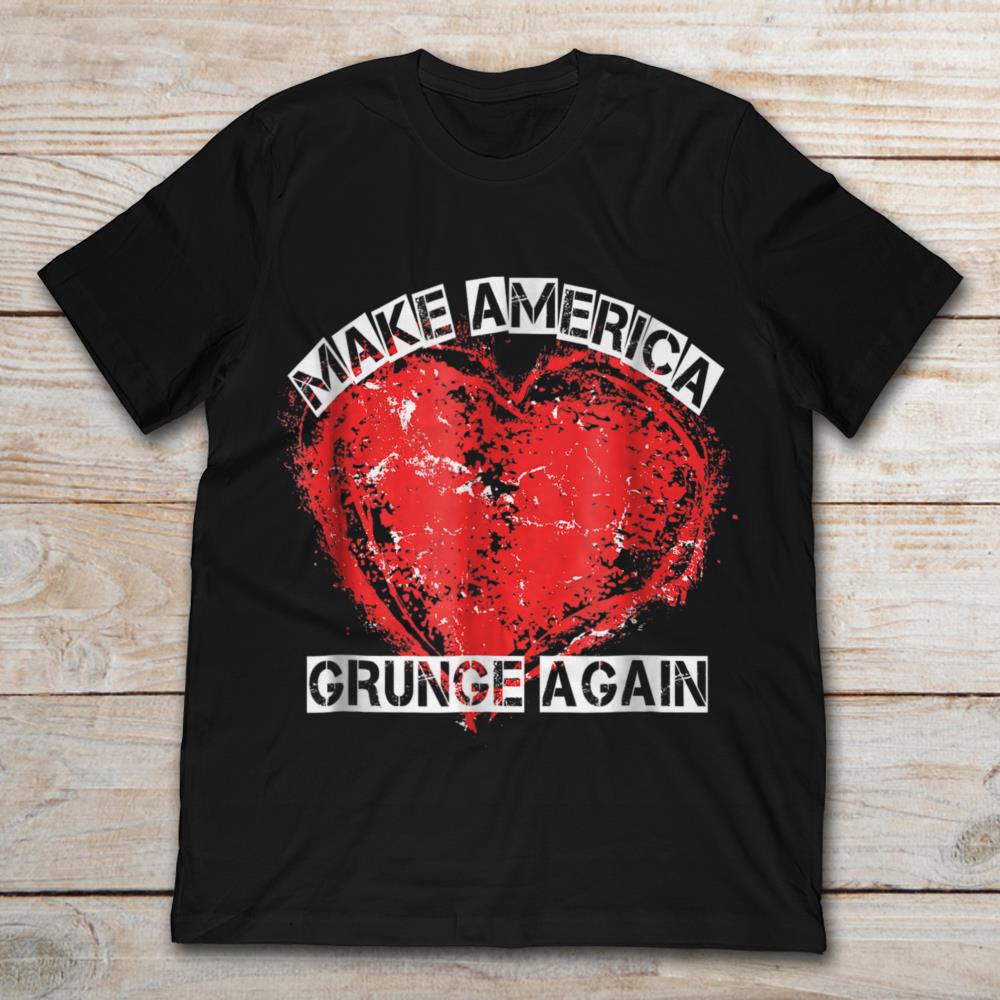 Make America Grunge Again Red Heart