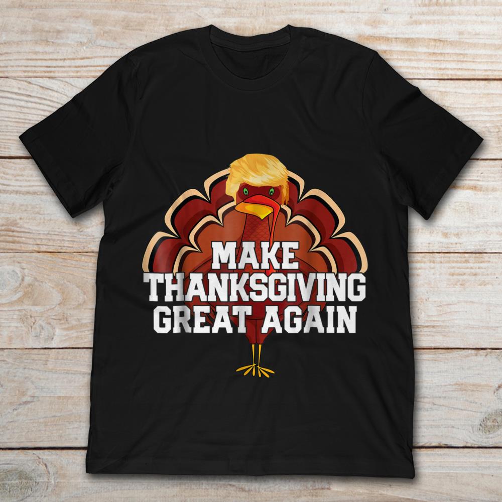 Turkey Trump Make Thanksgiving Great Again