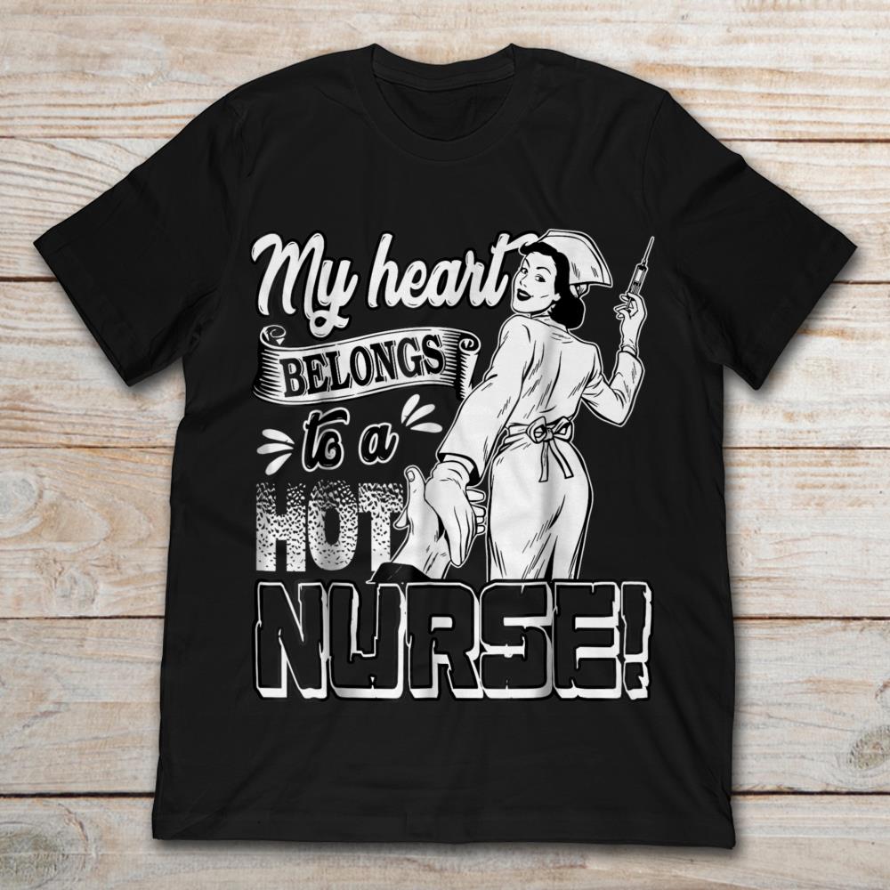 My Heart Belongs To A Hot Nurse