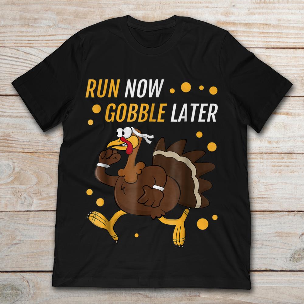Run Now Gobble Later Turkey Running