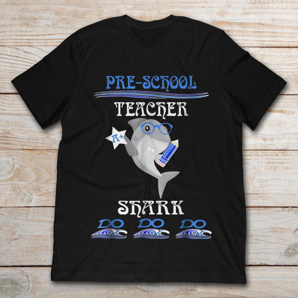 Preschool Teacher Shark Do Do Do