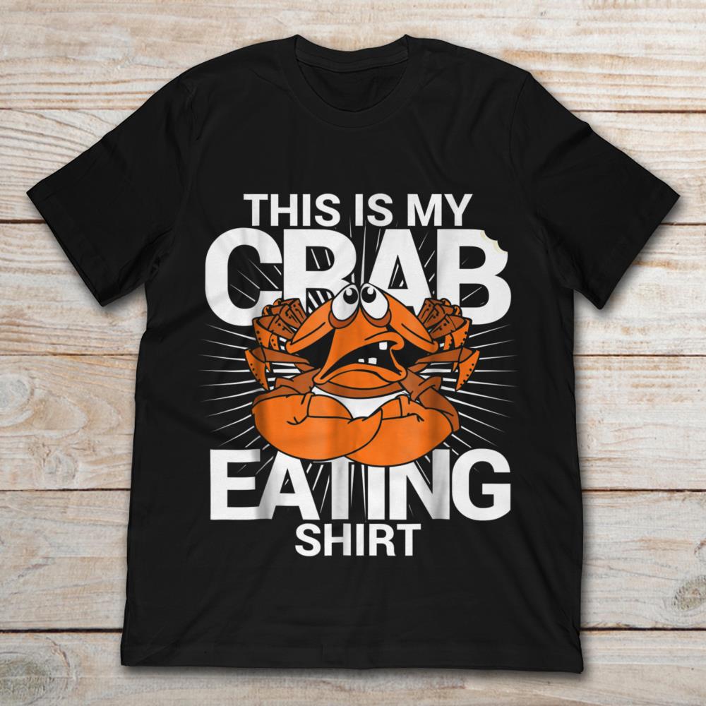This Is My Crab Eating Shirt