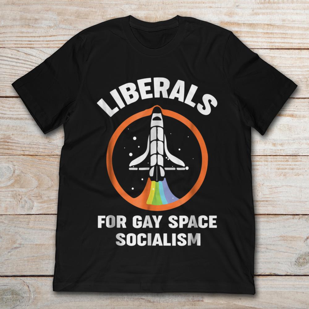 Rocket Liberals For Gay Space Socialism