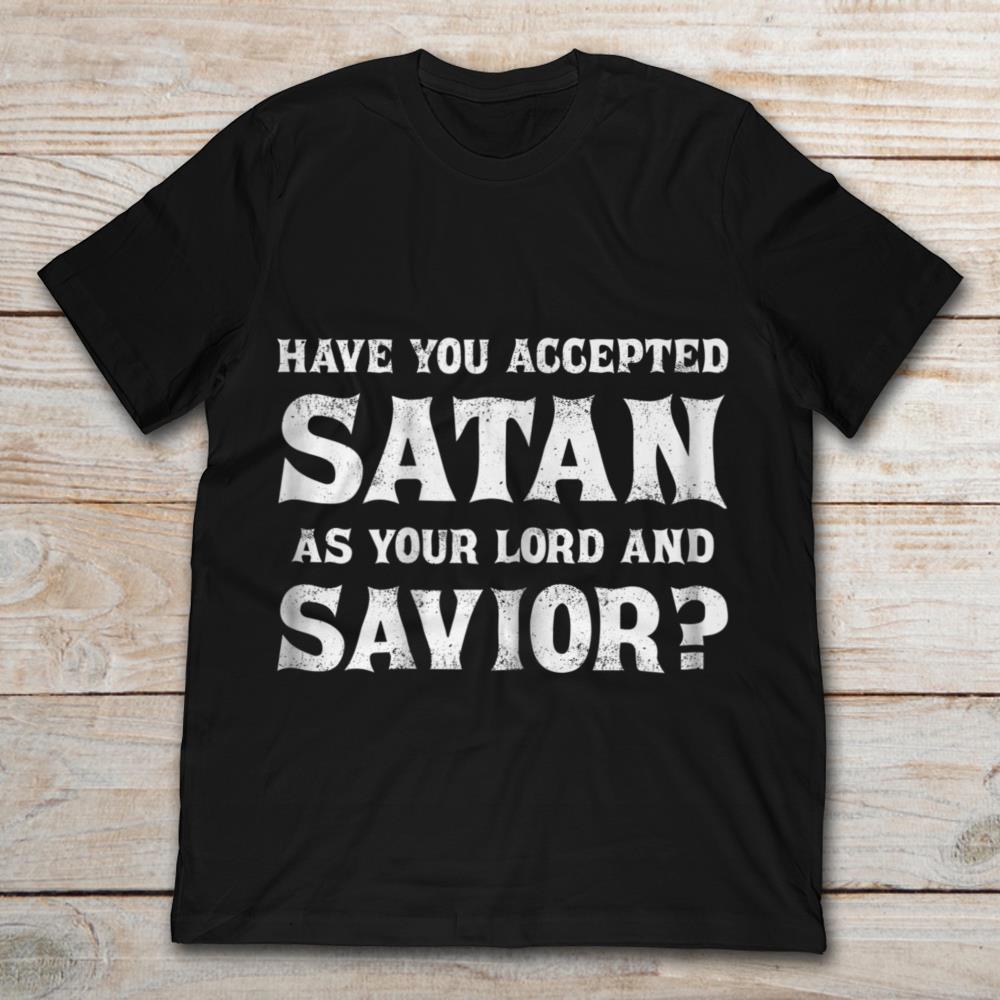 Have You Accepted Satan As Your Lord And Savior