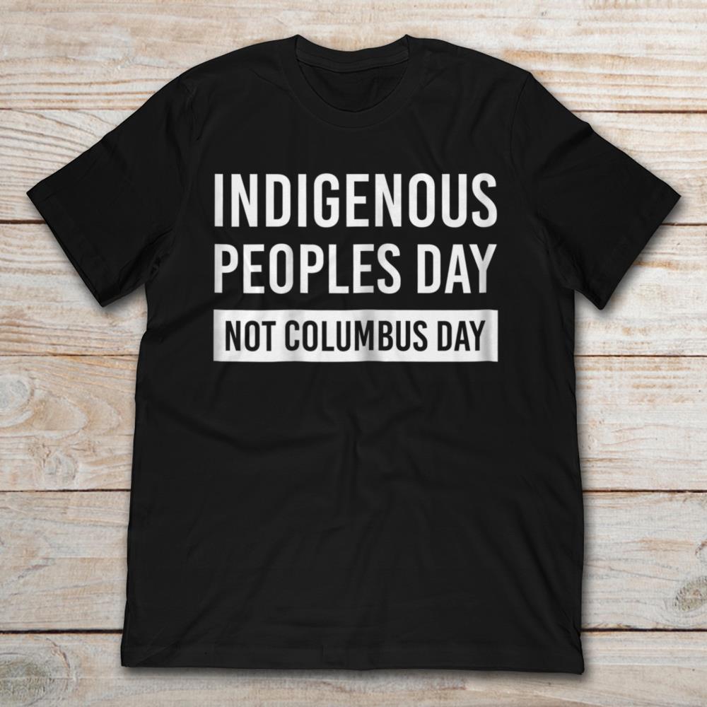 Indigenous Peoples Day Not Columbus Day