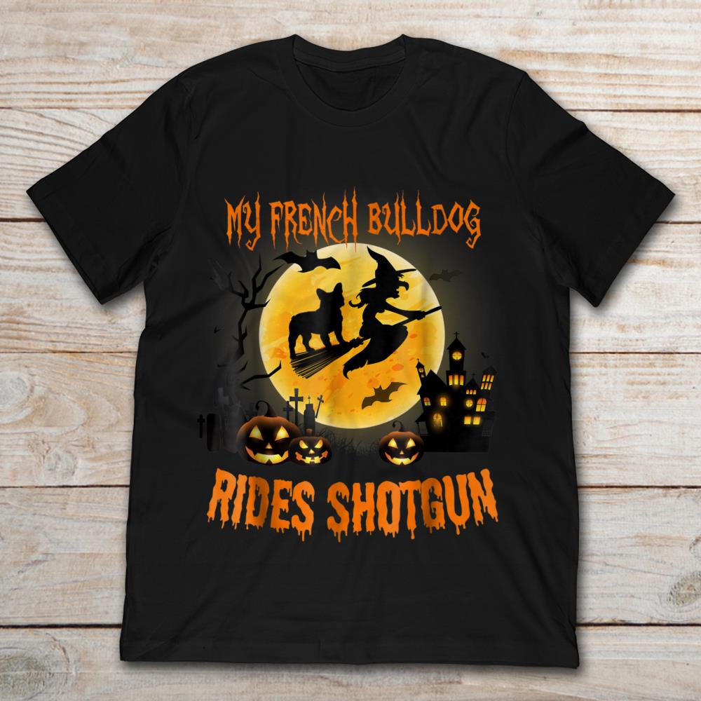 My French Bull Dog Rides Shot Gun Witch Halloween