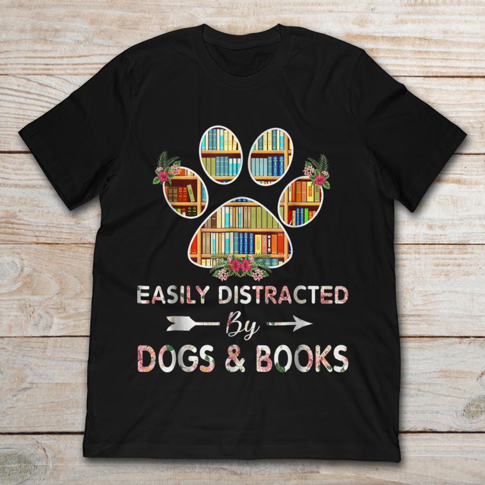 Easily Distracted By Dogs And Books Book Dog Paw