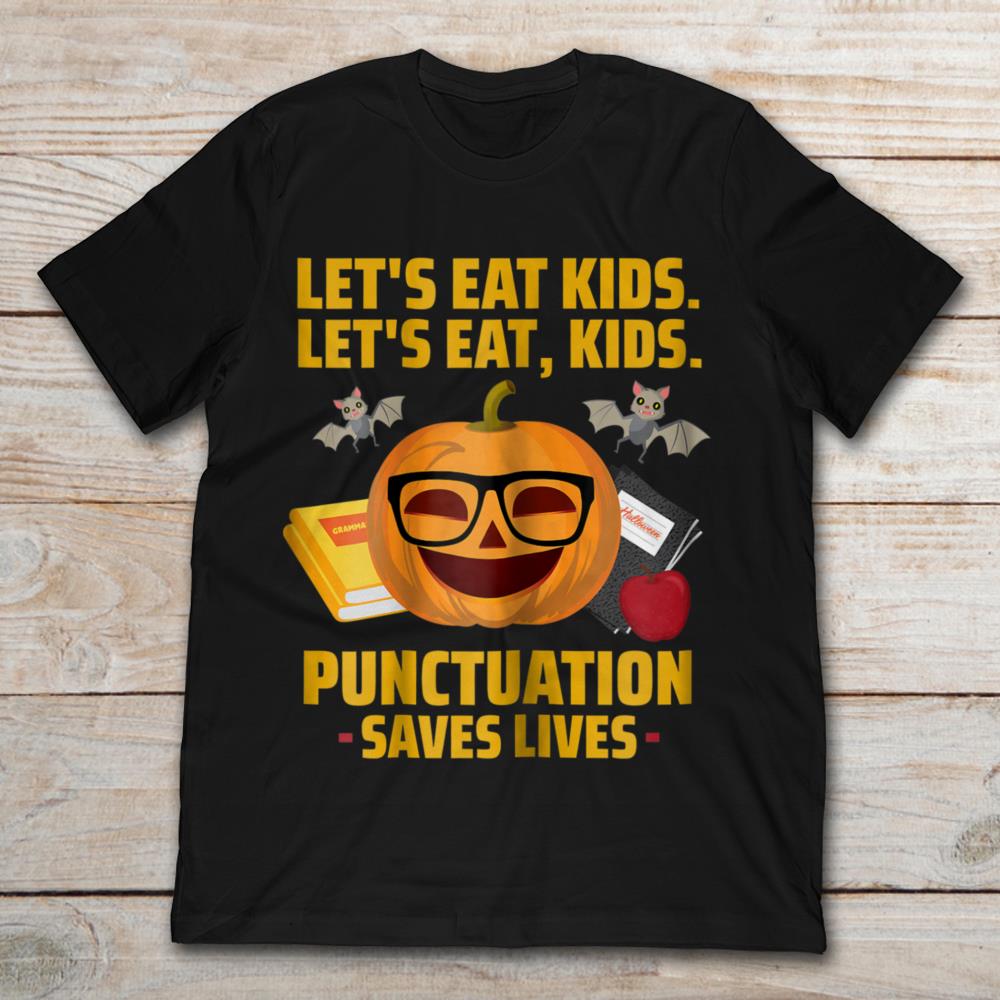 Let's Eat Kids Let's Eat Kids Punctuation Saves Live Pumpkin Halloween
