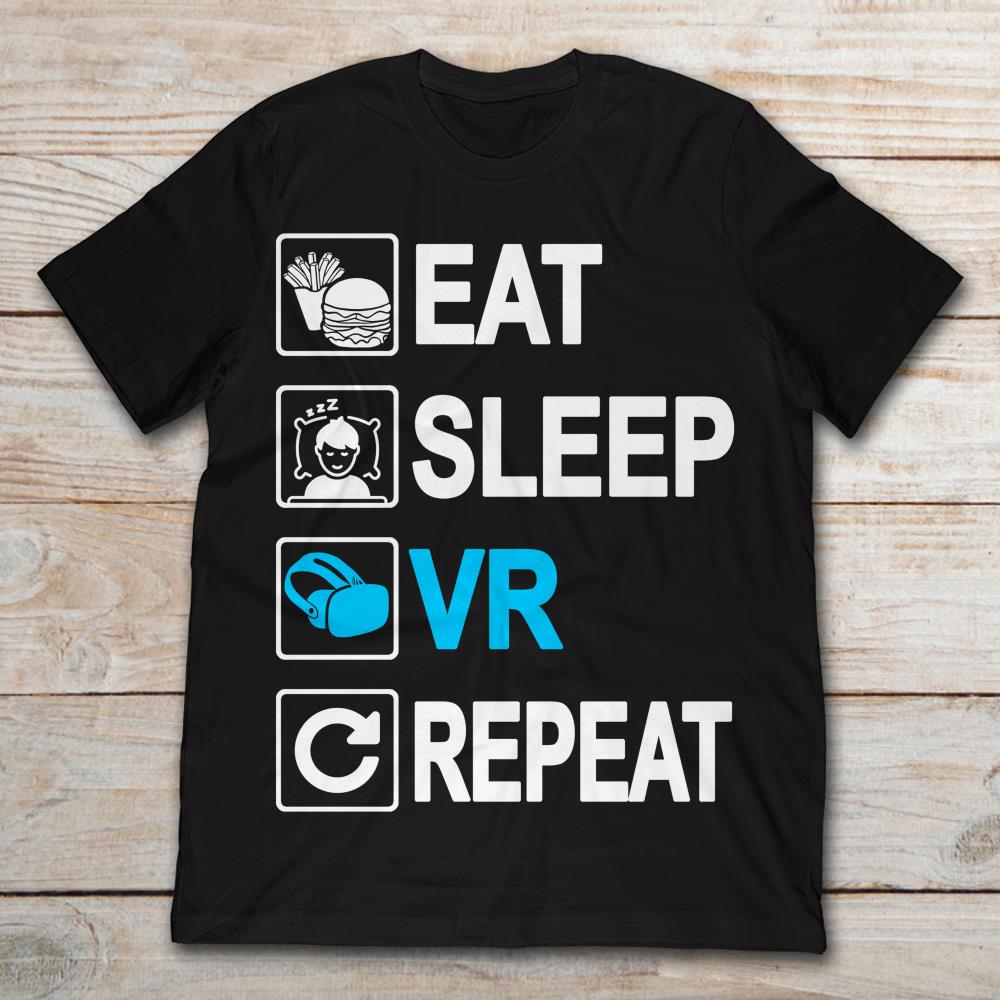 Eat Sleep Vr Repeat