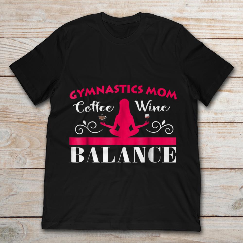 Gymnastics Mom Coffee Wine Balance