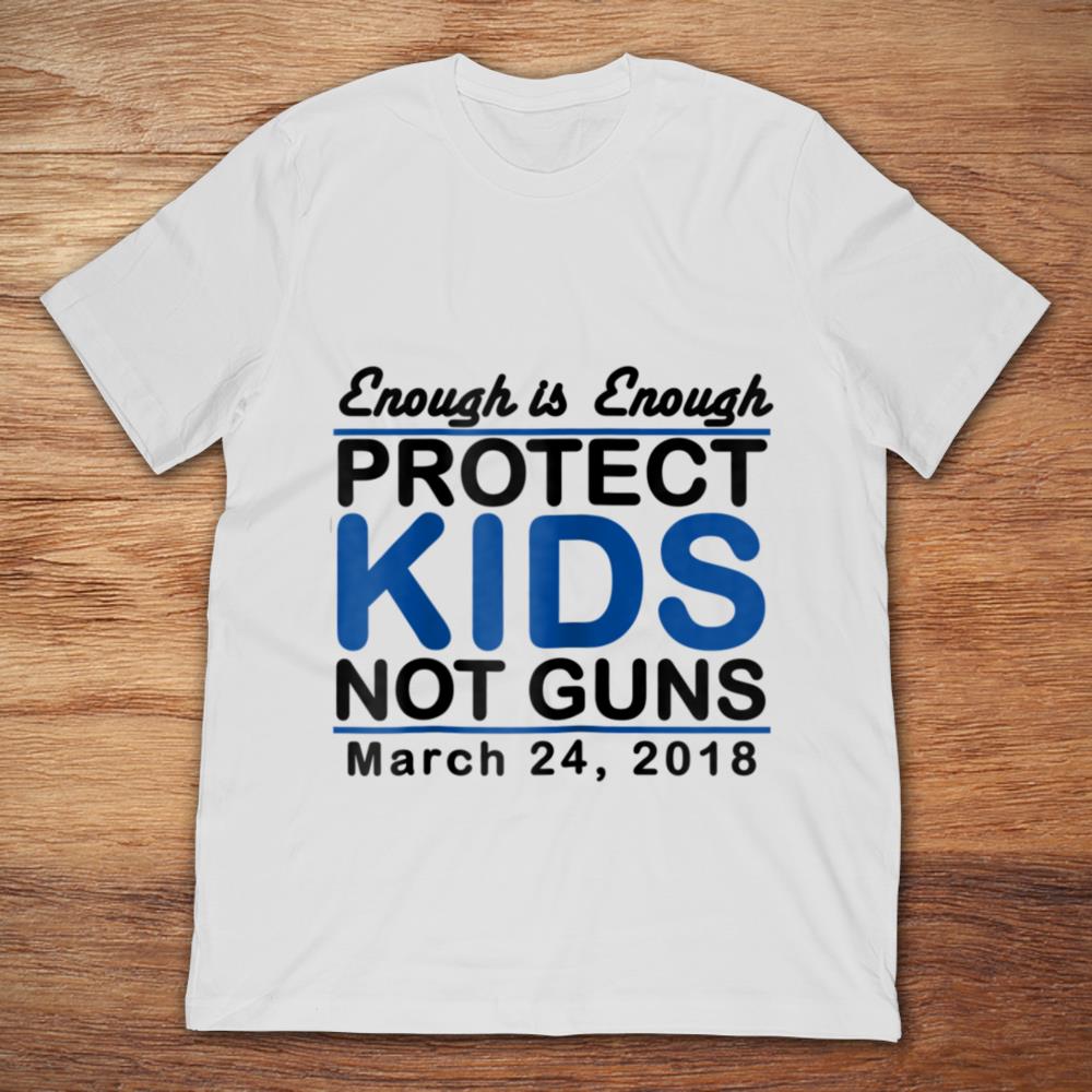 Enough Is Enough Project Kids Not Guns March 24 2018