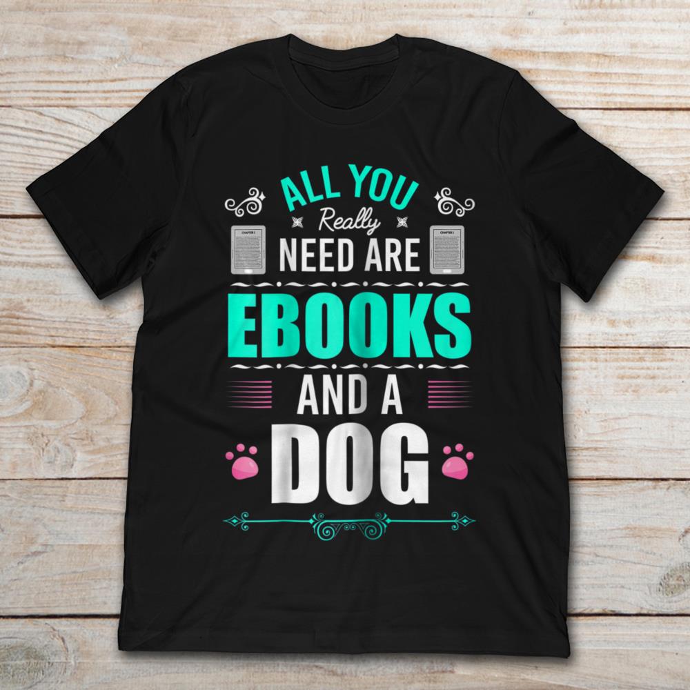 All You Really Need Are Ebooks And A Dogs