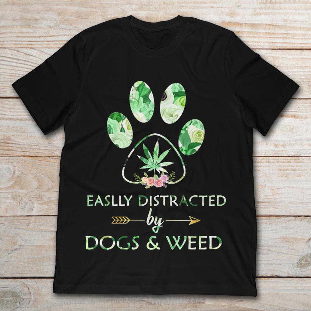 Easily Distracted By Dogs And Weed Dog Paw