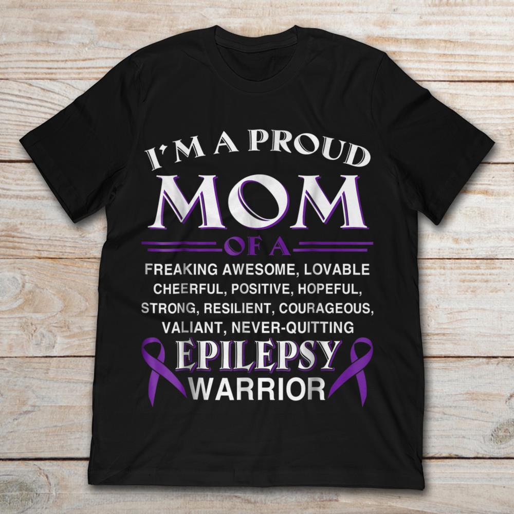 Download I'm A Proud Mom Of A Freaking Awesome Lovable Epilepsy ...