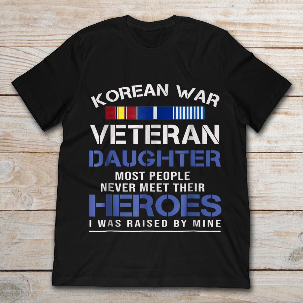 Korean War Veteran Daughter Most People Never Meet Their Heroes I Was Raised By Mine
