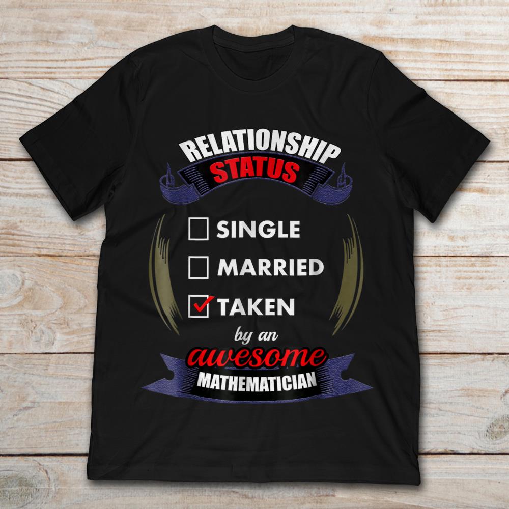 Relationship Status Taken By An Awesome Mathematician