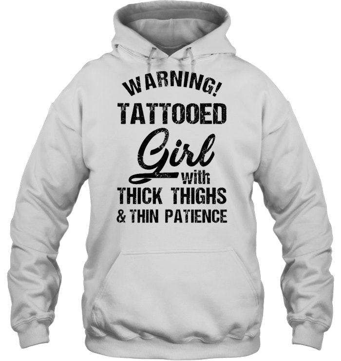 Warning Tattooed Girl with Thick Thighs and Thin Patience Women Gift Crewneck Pullover Sweatshirt 