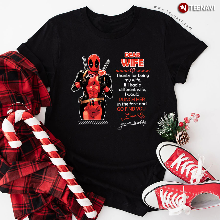 Deadpool Dear Wife Thanks For Being My Wife T-Shirt