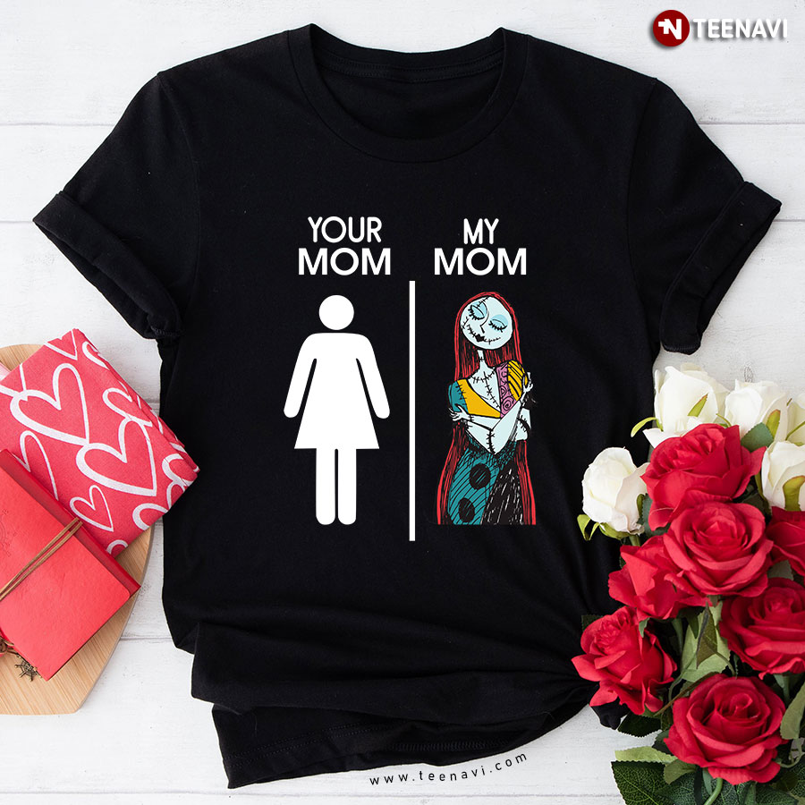 Your Mom And My Mom Sally Nightmare Before Christmas T-Shirt