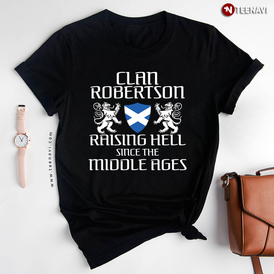 Clan Robertson Raising Hell Since The Middle Ages T-Shirt